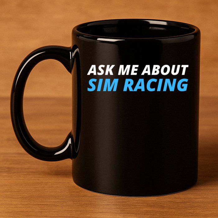 Ask Me About Sim Racing Funny Sim Racer Racing Sim Gamer Car Sim Racing  11oz C Handle Ceramic Mug
