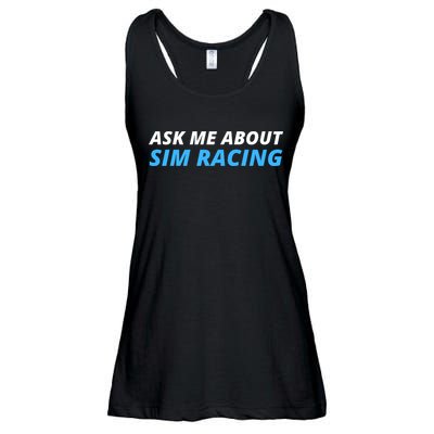 Ask Me About Sim Racing Funny Sim Racer Racing Sim Gamer Car Sim Racing  Ladies Essential Flowy Tank