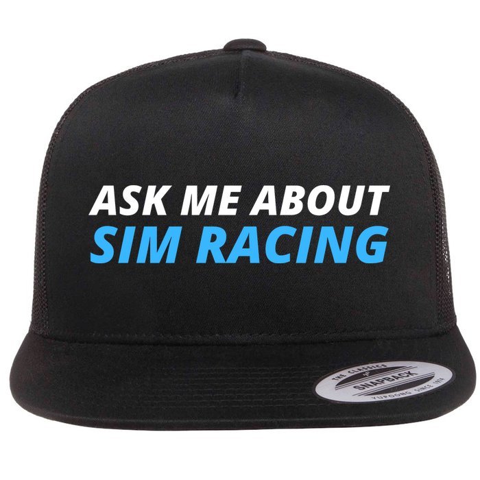 Ask Me About Sim Racing Funny Sim Racer Racing Sim Gamer Car Sim Racing  Flat Bill Trucker Hat