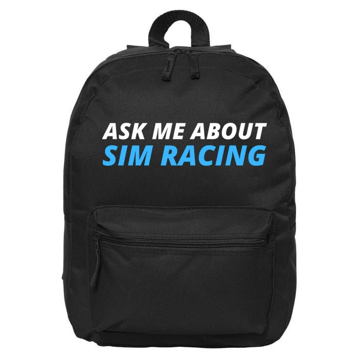 Ask Me About Sim Racing Funny Sim Racer Racing Sim Gamer Car Sim Racing  16 in Basic Backpack