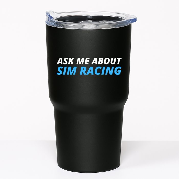 Ask Me About Sim Racing Funny Sim Racer Racing Sim Gamer Car Sim Racing  Tumbler