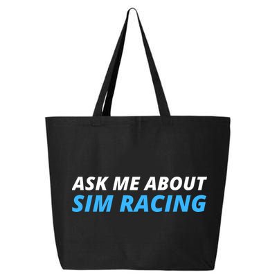 Ask Me About Sim Racing Funny Sim Racer Racing Sim Gamer Car Sim Racing  25L Jumbo Tote