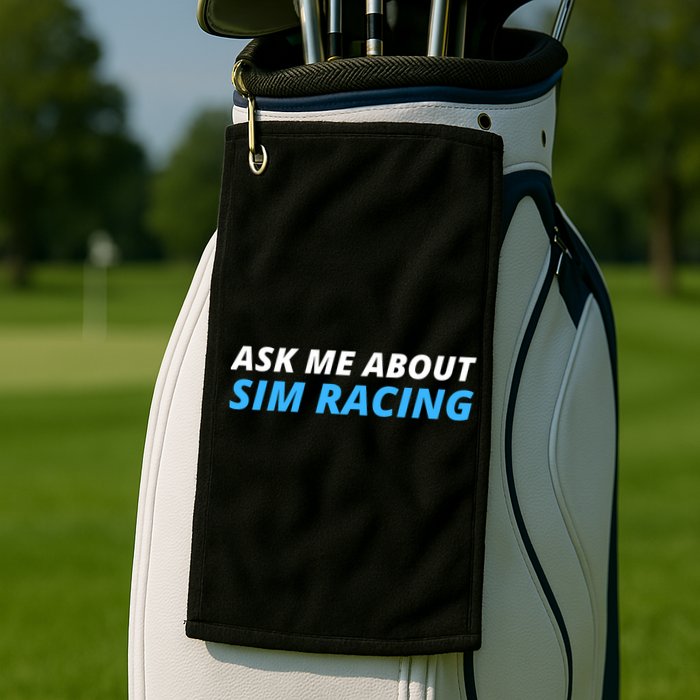 Ask Me About Sim Racing Funny Sim Racer Racing Sim Gamer Car Sim Racing  Golf Towel