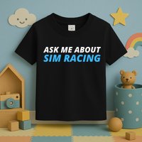 Ask Me About Sim Racing Funny Sim Racer Racing Sim Gamer Car Sim Racing  Toddler T-Shirt
