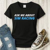 Ask Me About Sim Racing Funny Sim Racer Racing Sim Gamer Car Sim Racing  Womens T-Shirt