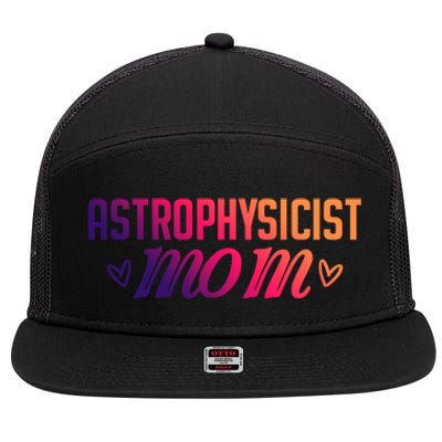 Astrophysicist Mom Astrophysics Watching Planets Telescope Gift 7 Panel Mesh Trucker Snapback Hat