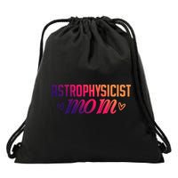 Astrophysicist Mom Astrophysics Watching Planets Telescope Gift Drawstring Bag