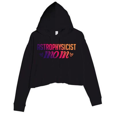 Astrophysicist Mom Astrophysics Watching Planets Telescope Gift Crop Fleece Hoodie