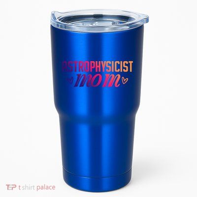 Astrophysicist Mom Astrophysics Watching Planets Telescope Gift Tumbler