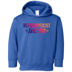 Astrophysicist Mom Astrophysics Watching Planets Telescope Gift Toddler Hoodie