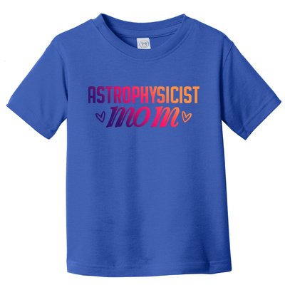 Astrophysicist Mom Astrophysics Watching Planets Telescope Gift Toddler T-Shirt