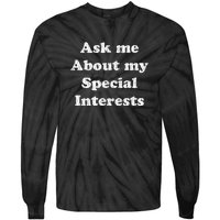 Ask Me About My Special Interests Tie-Dye Long Sleeve Shirt