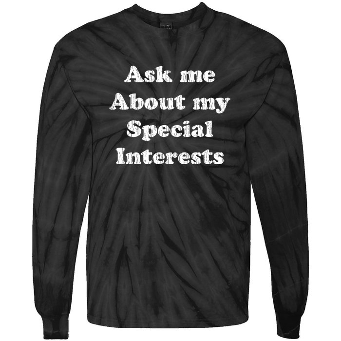 Ask Me About My Special Interests Tie-Dye Long Sleeve Shirt