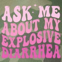 Ask Me About My Explosive Diarrhea Legacy Tie Dye Trucker Hat
