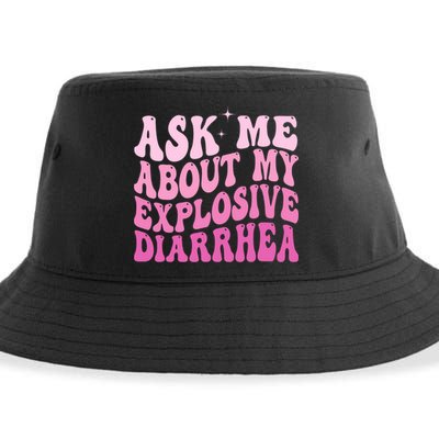 Ask Me About My Explosive Diarrhea Sustainable Bucket Hat