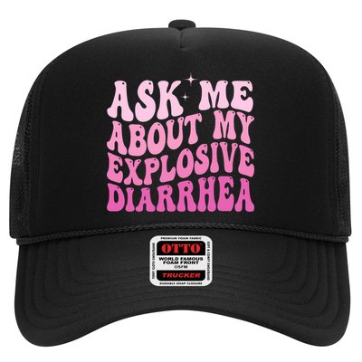 Ask Me About My Explosive Diarrhea Trucker Hat