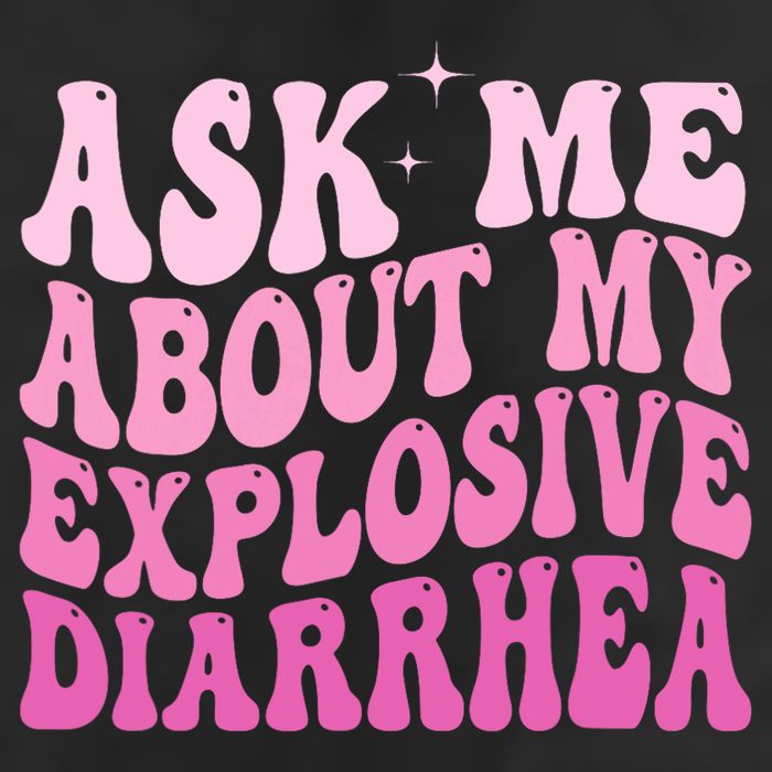 Ask Me About My Explosive Diarrhea Hat