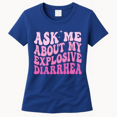 Ask Me About My Explosive Diarrhea Womens T-Shirt