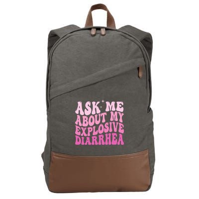Ask Me About My Explosive Diarrhea Cotton Canvas Backpack