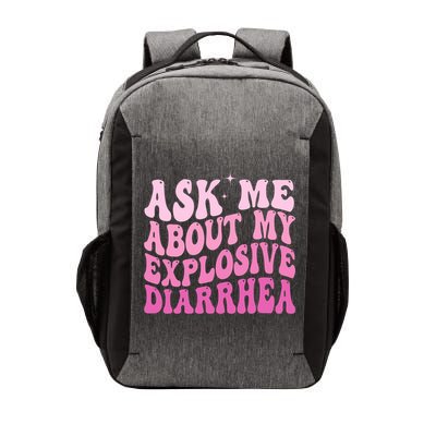 Ask Me About My Explosive Diarrhea Vector Backpack