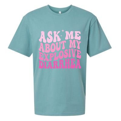 Ask Me About My Explosive Diarrhea Sueded Cloud Jersey T-Shirt