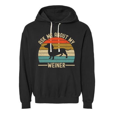 Ask Me About My Weiner Dachshund Dad Garment-Dyed Fleece Hoodie