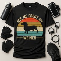 Ask Me About My Weiner Dachshund Dad Performance Shirt