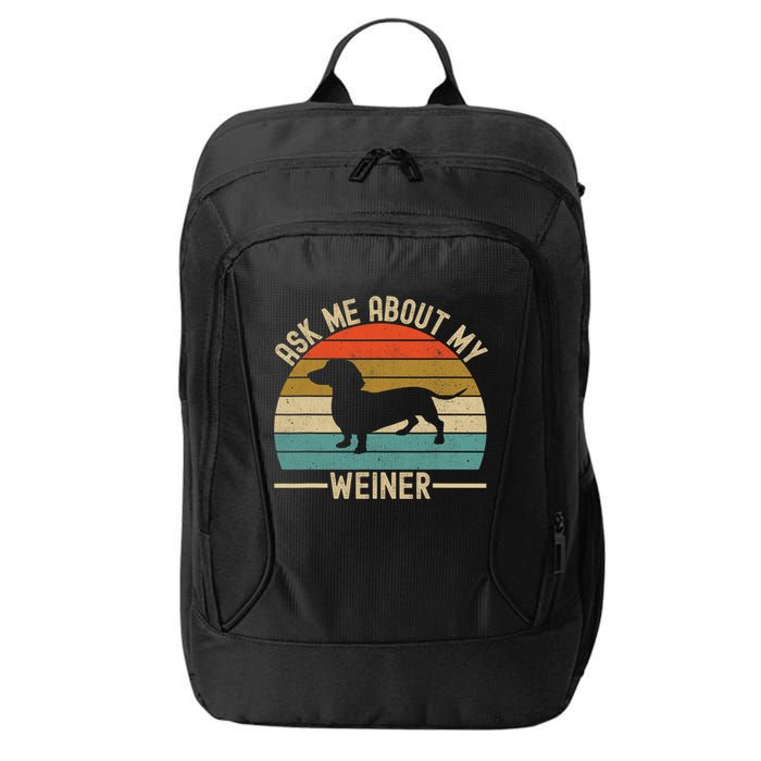 Ask Me About My Weiner Dachshund Dad City Backpack