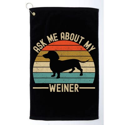 Ask Me About My Weiner Dachshund Dad Golf Towel