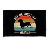 Ask Me About My Weiner Dachshund Dad Microfiber Hand Towel
