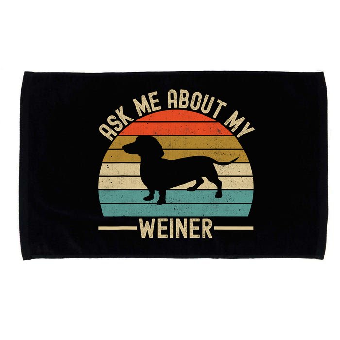 Ask Me About My Weiner Dachshund Dad Microfiber Hand Towel