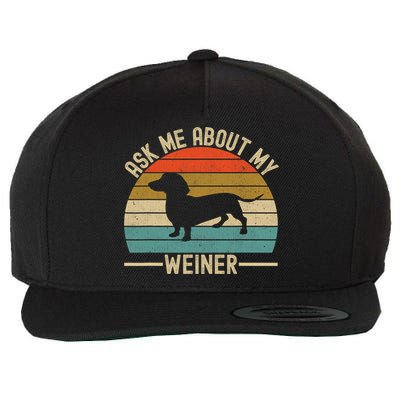 Ask Me About My Weiner Dachshund Dad Wool Snapback Cap