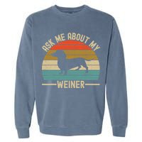 Ask Me About My Weiner Dachshund Dad Garment-Dyed Sweatshirt