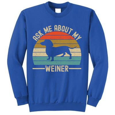 Ask Me About My Weiner Dachshund Dad Sweatshirt