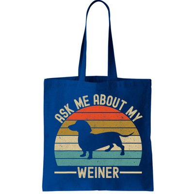 Ask Me About My Weiner Dachshund Dad Bag