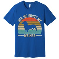 Ask Me About My Weiner Dachshund Dad Premium T-Shirt