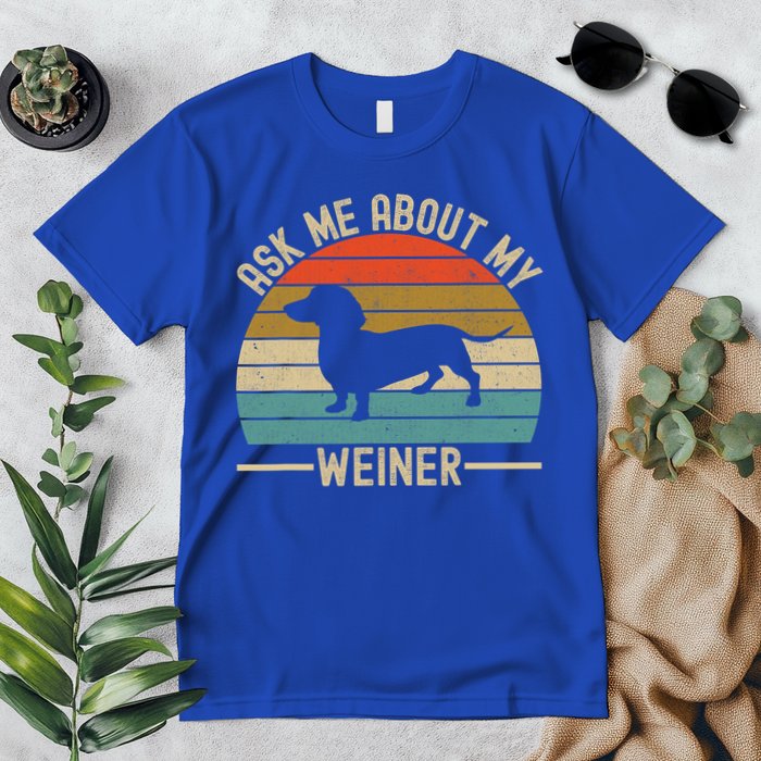 Ask Me About My Weiner Dachshund Dad Premium T-Shirt