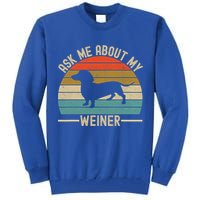 Ask Me About My Weiner Dachshund Dad Tall Sweatshirt