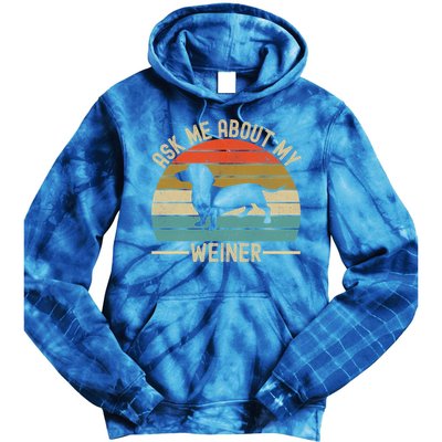 Ask Me About My Weiner Dachshund Dad Tie Dye Hoodie