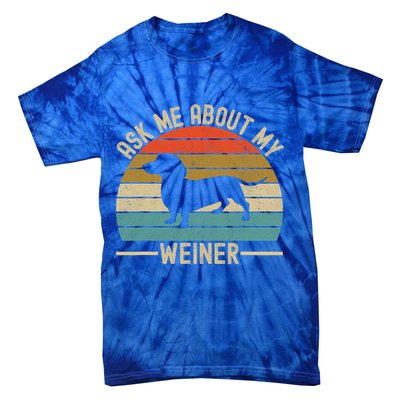 Ask Me About My Weiner Dachshund Dad Tie-Dye T-Shirt