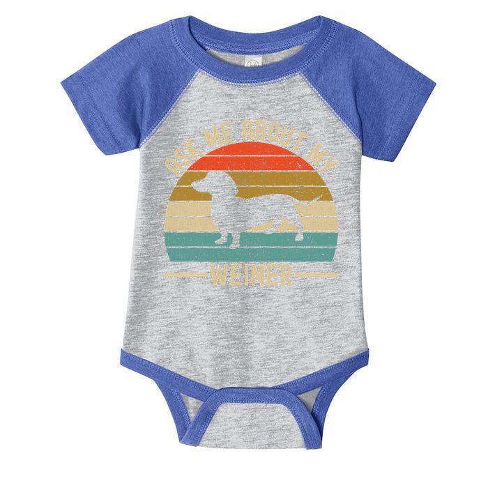 Ask Me About My Weiner Dachshund Dad Infant Baby Jersey Bodysuit
