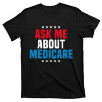 Ask Me About Medicare Health Insurance Consultant T-Shirt