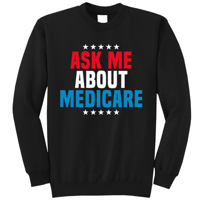 Ask Me About Medicare Health Insurance Consultant Tall Sweatshirt