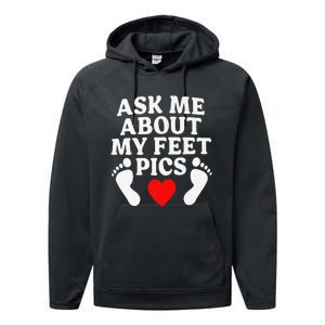 Ask Me About My Feet Pics Funny Feet Pics Performance Fleece Hoodie