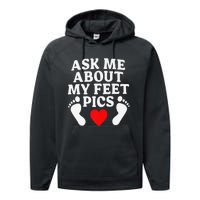 Ask Me About My Feet Pics Funny Feet Pics Performance Fleece Hoodie