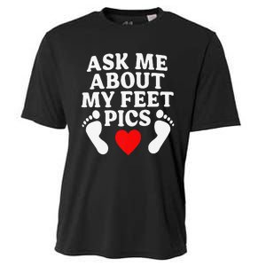 Ask Me About My Feet Pics Funny Feet Pics Cooling Performance Crew T-Shirt