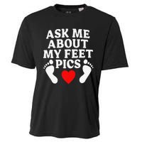 Ask Me About My Feet Pics Funny Feet Pics Cooling Performance Crew T-Shirt