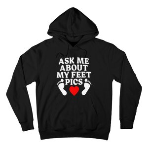 Ask Me About My Feet Pics Funny Feet Pics Hoodie