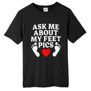 Ask Me About My Feet Pics Funny Feet Pics Tall Fusion ChromaSoft Performance T-Shirt