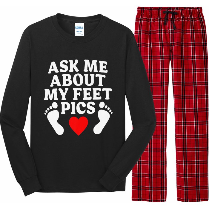 Ask Me About My Feet Pics Funny Feet Pics Long Sleeve Pajama Set